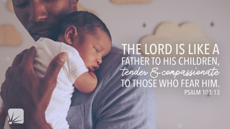 The Lord is like a father to His children
