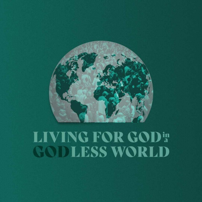 Living for God in a Godless World