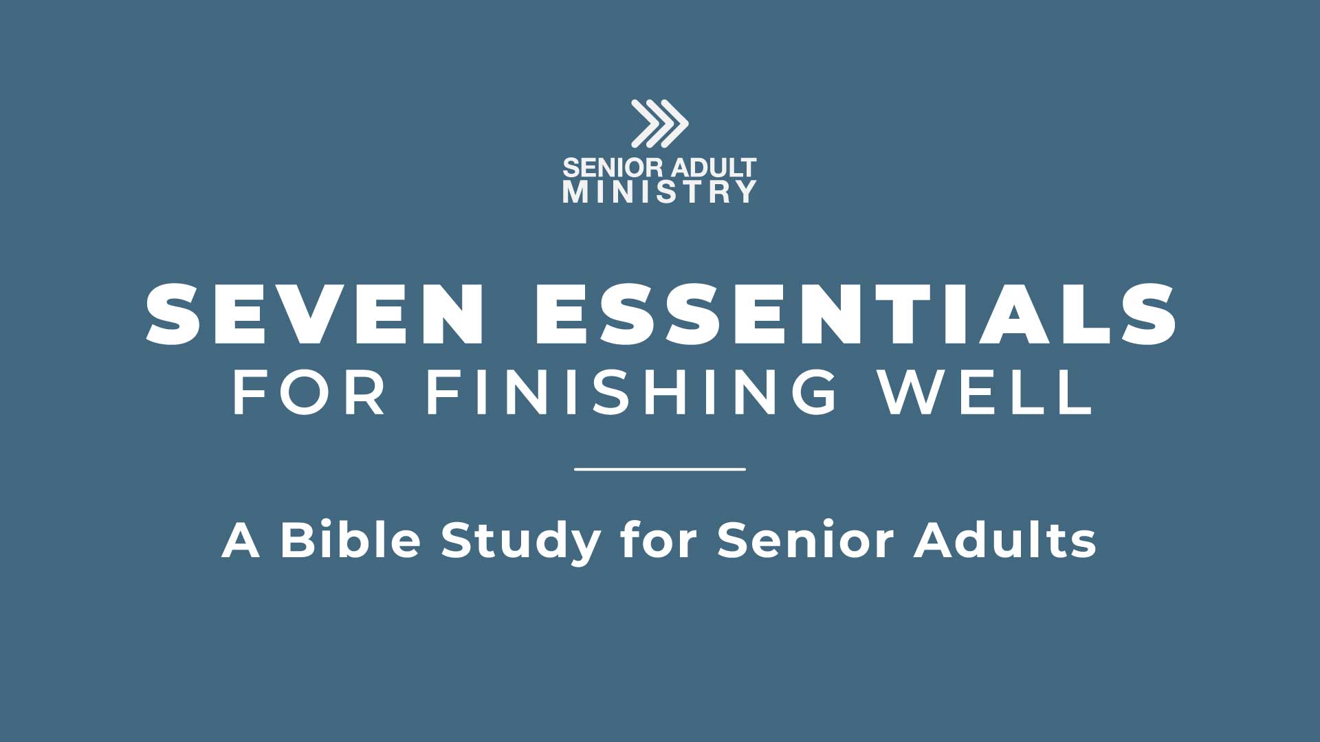 Seven Essentials for Finishing Well