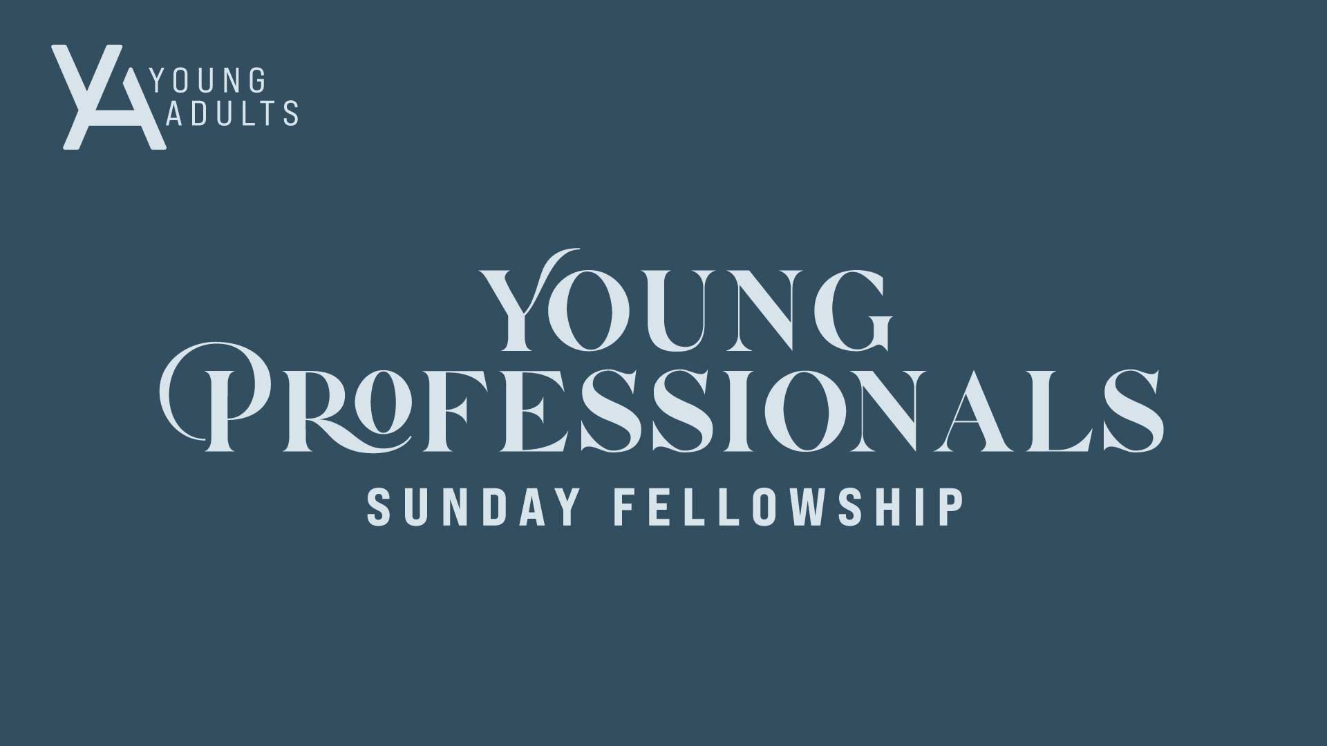 Young Professionals Sunday Fellowship
