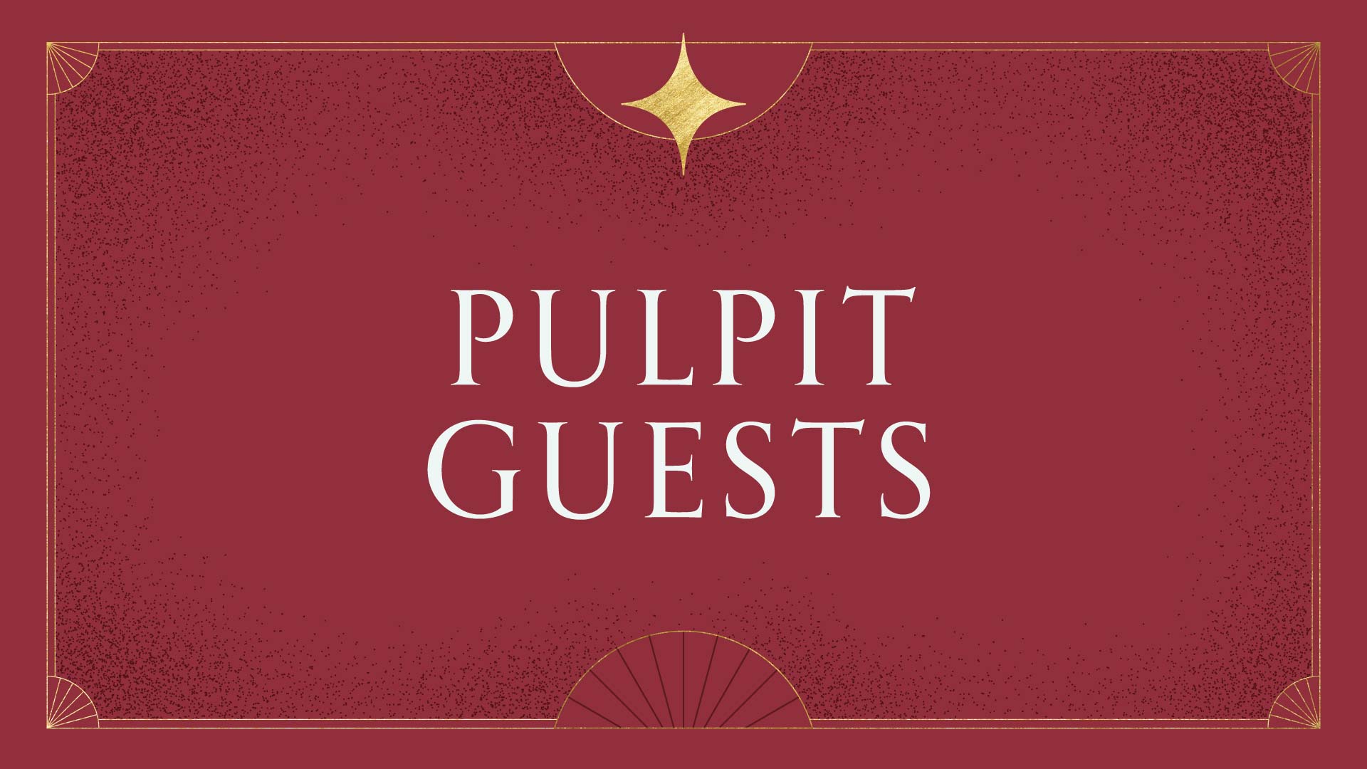 Pulpit Guests