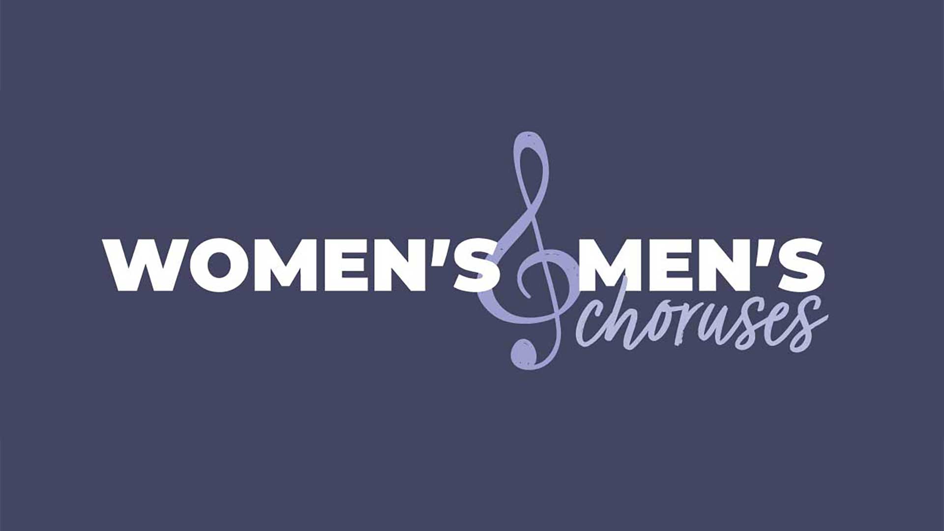 Women's and Men's Choruses